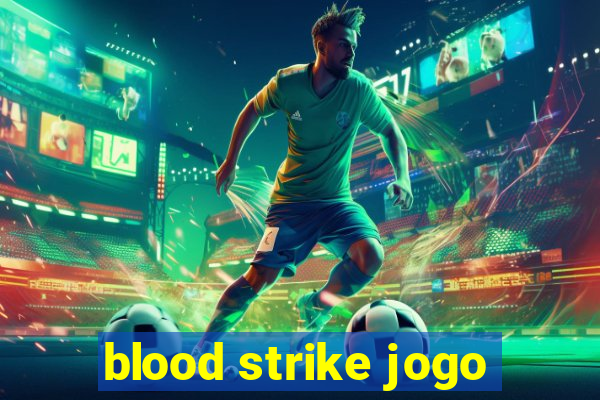 blood strike jogo